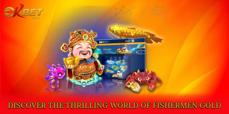 Discover the Thrilling World of Fishermen Gold