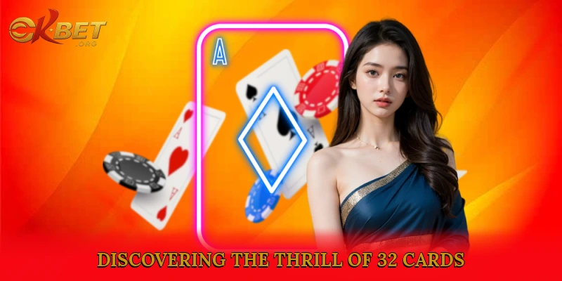 Discovering the Thrill of 32 Cards