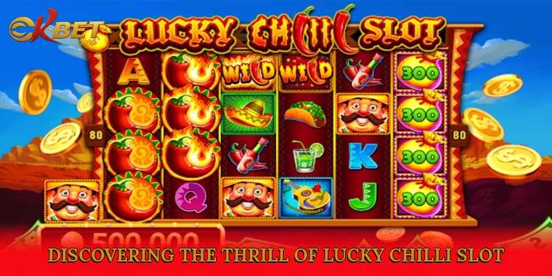 Discovering the Thrill of Lucky Chilli Slot