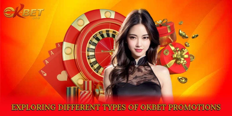 Exploring Different Types of Okbet Promotions