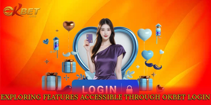 Exploring Features Accessible Through Okbet Login