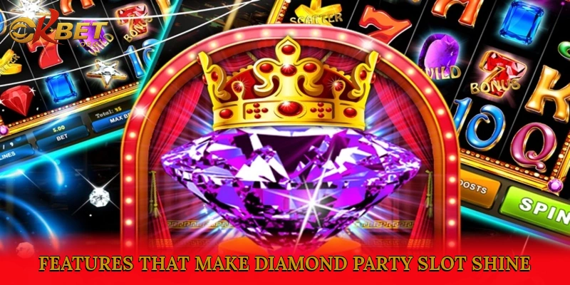 Exploring the Features That Make Diamond Party Slot Shine