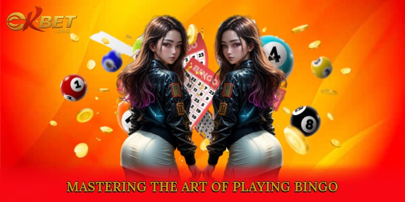 Mastering the Art of Playing Bingo