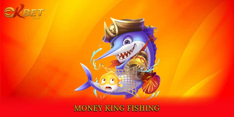 Money King Fishing