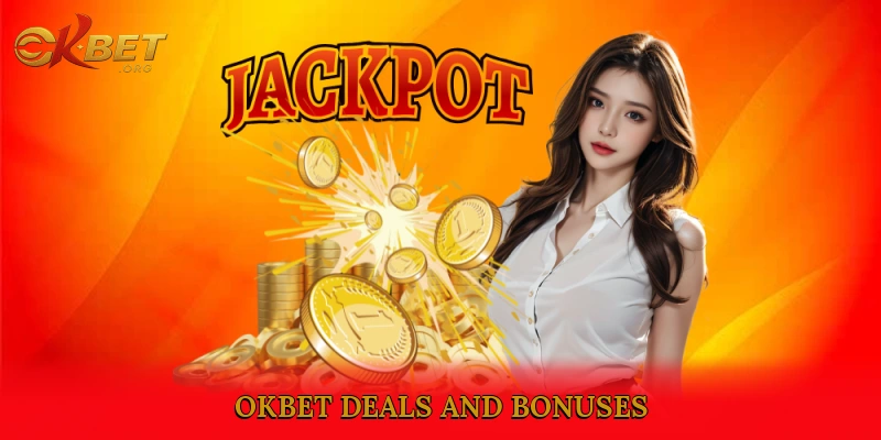 Okbet Deals and Bonuses