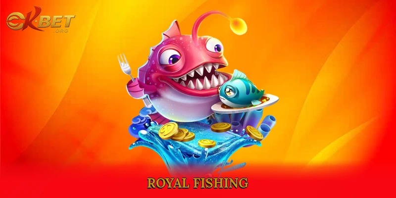 Royal Fishing