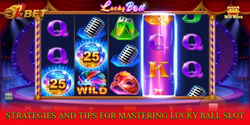 Strategies and Tips for Mastering Lucky Ball Slot