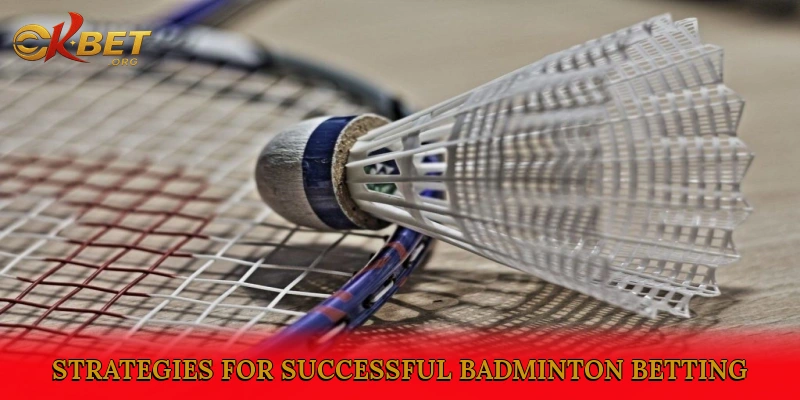 Advanced Strategies for Successful Badminton Betting