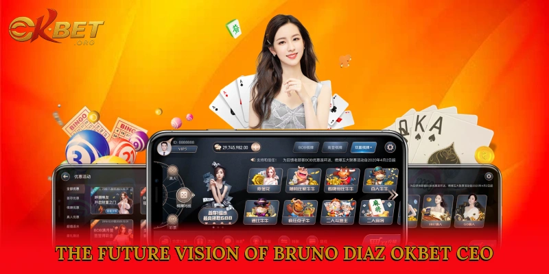 The Future Vision of Bruno Diaz Okbet CEO for the Industry