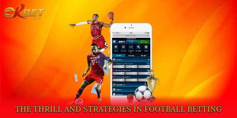 The Thrill and Strategies in Football Betting