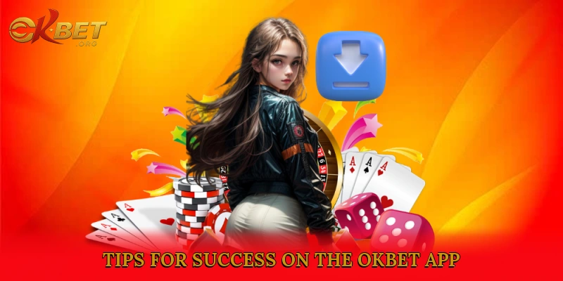 Getting Started and Tips for Success on the Okbet App