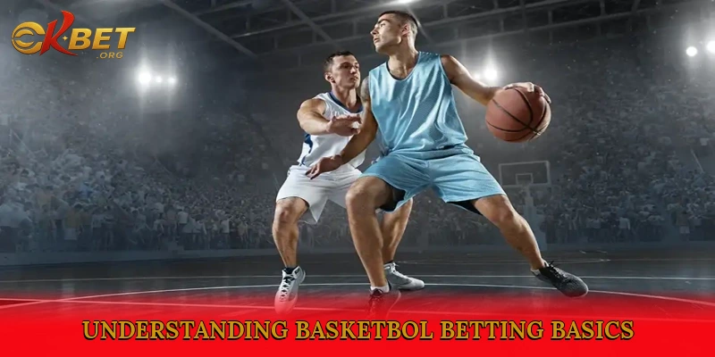 Understanding Basketbol Betting Basics