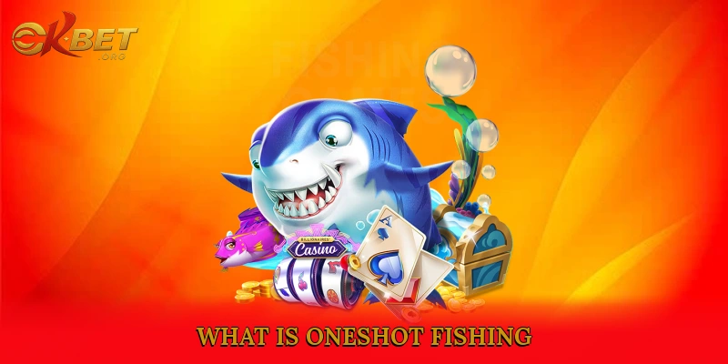 What is Oneshot Fishing?