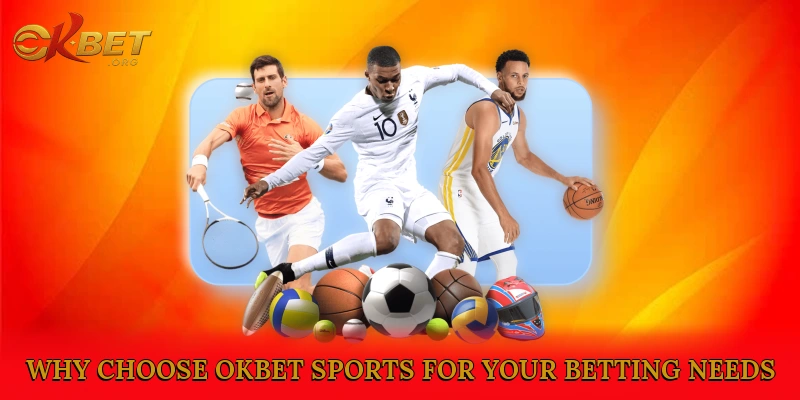 Why Choose Okbet Sports for Your Betting Needs