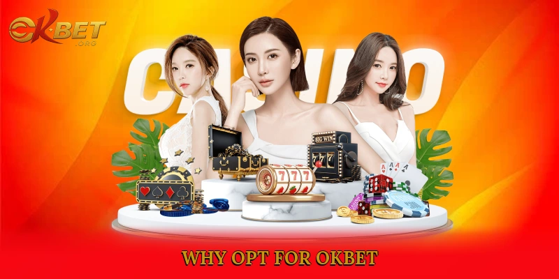 Why Opt for Okbet?