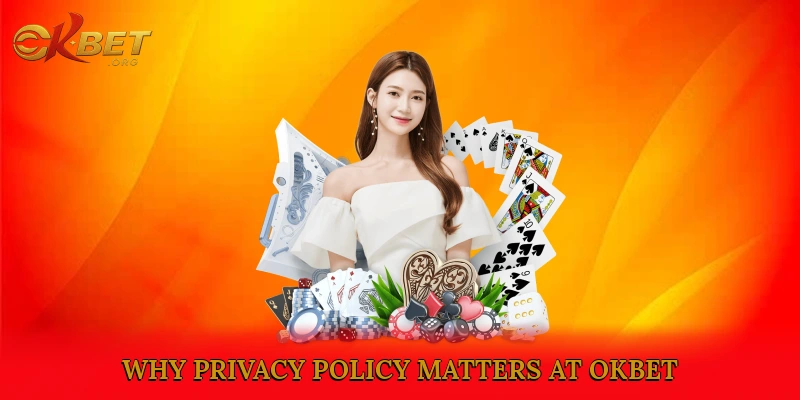 Why Privacy Policy Matters at Okbet