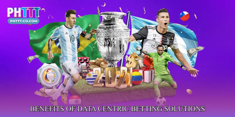 Benefits of Data Centric Betting Solutions