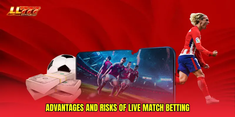 Advantages and Risks of Live Match Betting