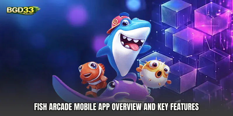Fish Arcade mobile app Overview and Key Features